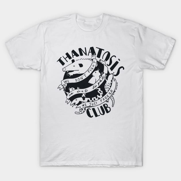 Thanatosis Club - we don't fight we don't fligh we just freeze T-Shirt by tostoini